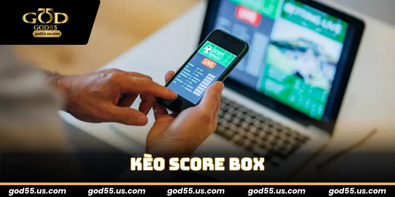 Kèo Score Box